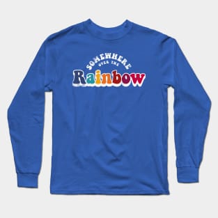 Somewhere Over the Rainbow - Colorful Long Sleeve T-Shirt